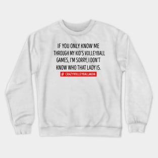 If You Only Know Me Through My Kid's Volleyball Mom Crewneck Sweatshirt